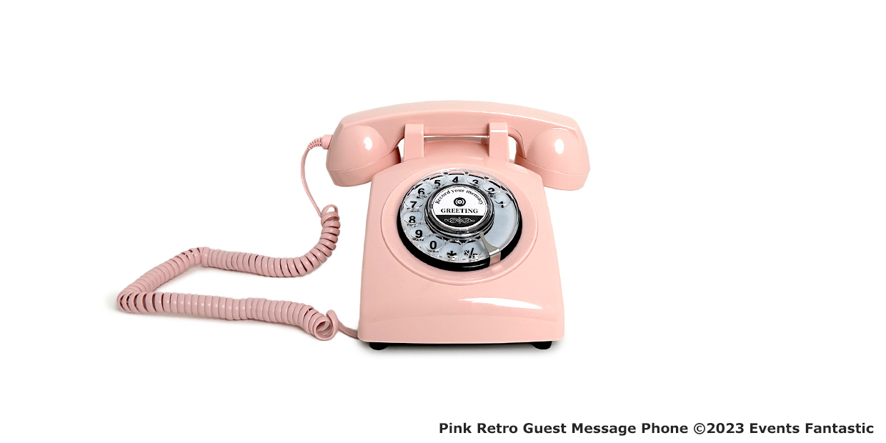 The Pink Retro Guest Message Phone is a charming pink rotary dial telephone with a coiled cord, labeled "Pink Retro Guest Message Phone ©2023 Events Fantastic.