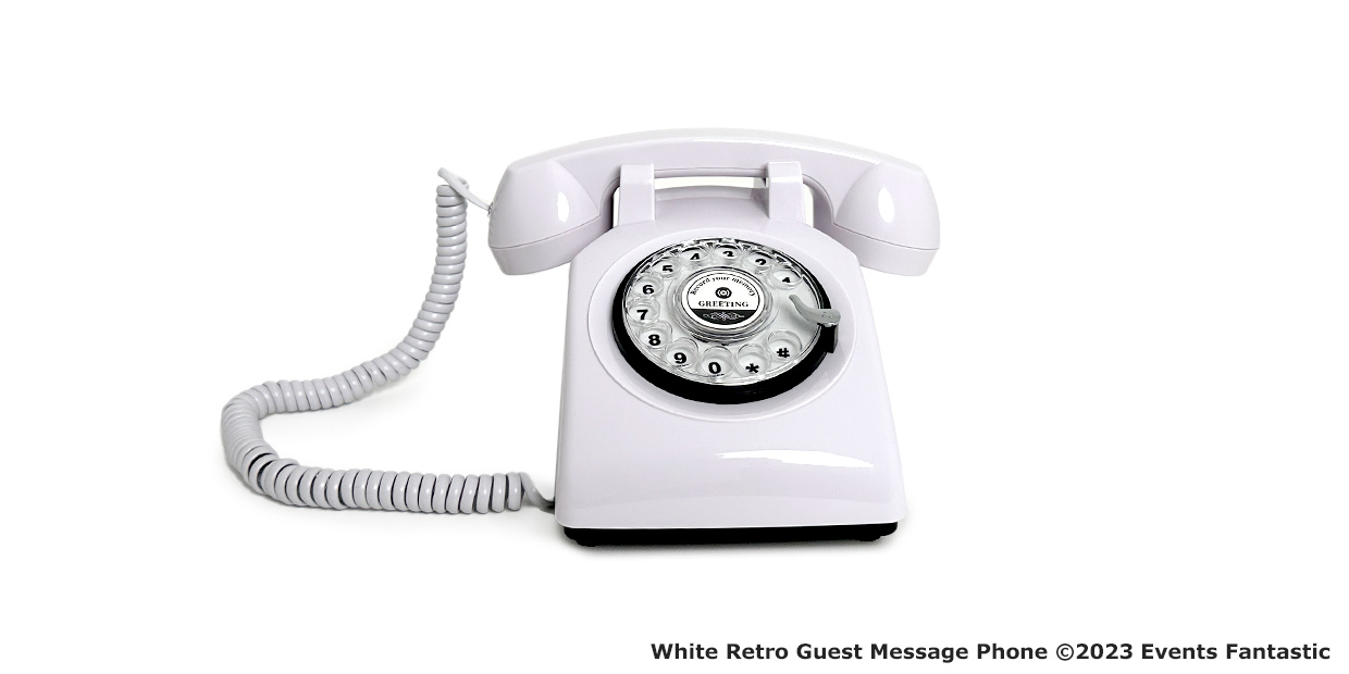White retro rotary dial telephone with a coiled cord, showcased against a white background. Text at the bottom reads: "2023 Retro Guest Message Phone ©Events Fantastic.